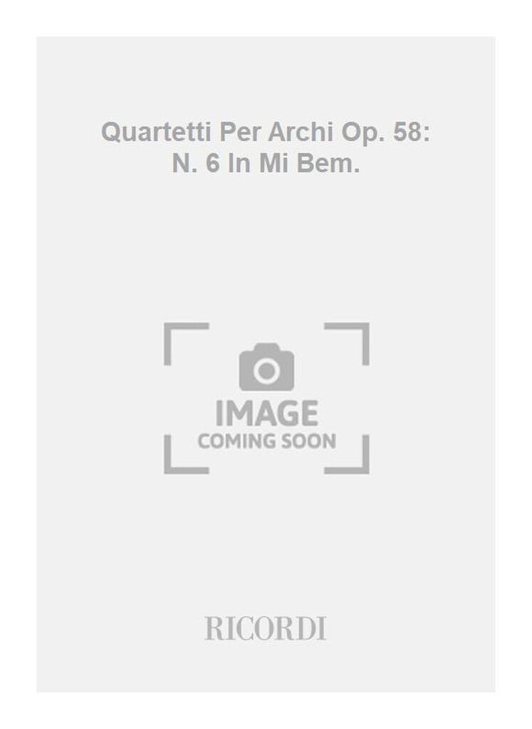Quartetti Per Archi Op. 58: N. 6 In Mi Bem.